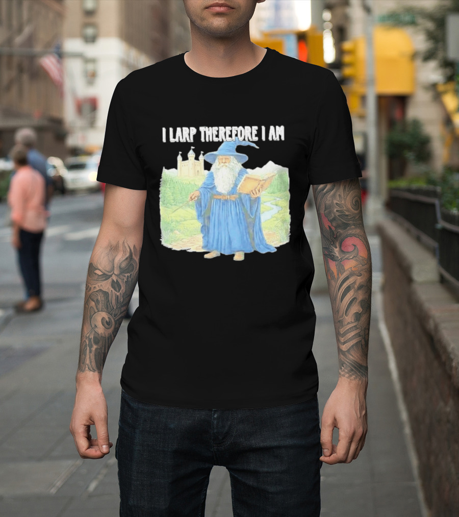 Wizard In Blue Robes With Book And Staff I Larp Therefore I Am T-Shirt