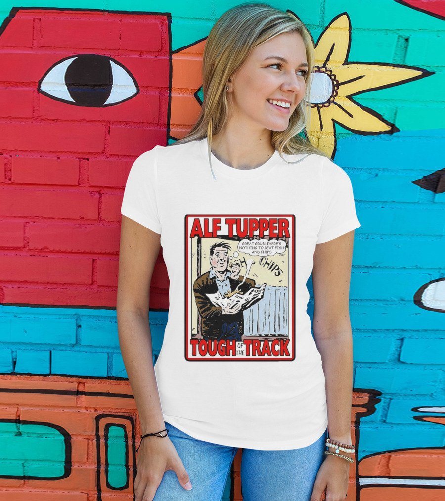 Alf Tupper Tough Of The Track Great Grub There's Nothing To Beat Fish And Chips T-Shirt