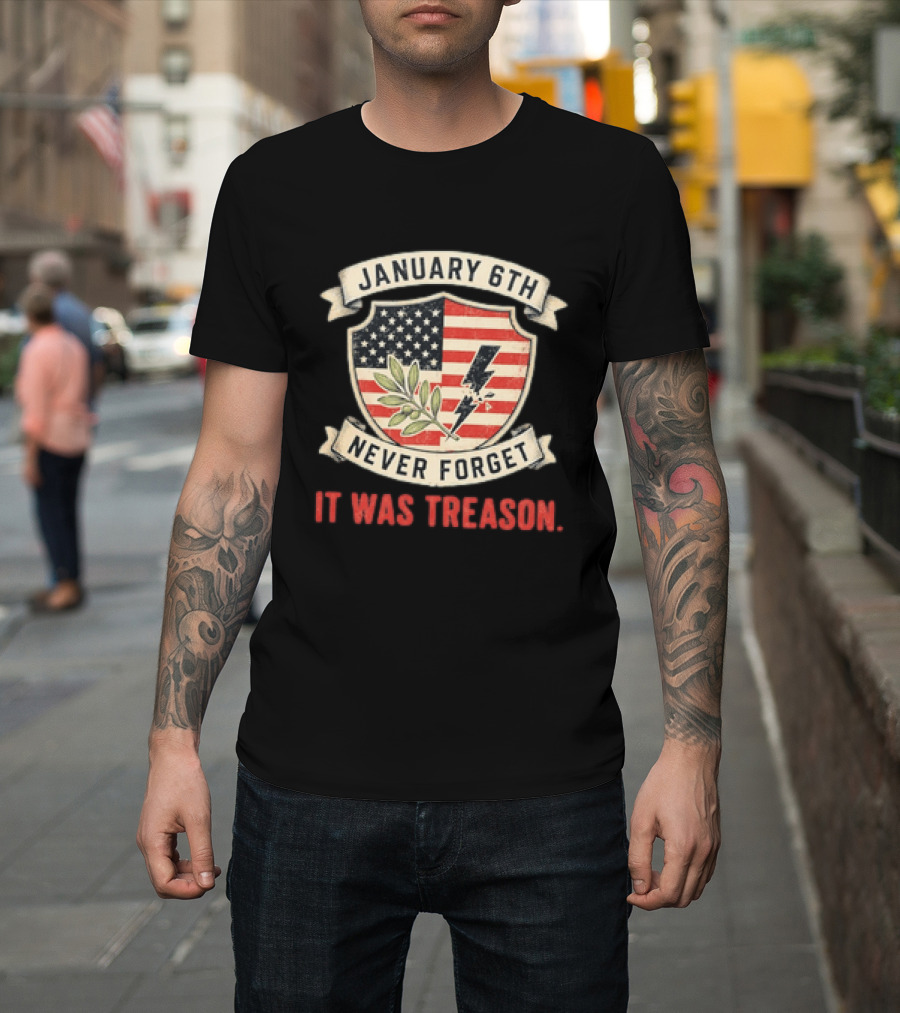 January 6th Never Forget It Was Treason Olive Branch Lightning Bolt Flag T-Shirt
