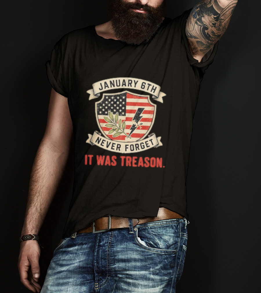 January 6th Never Forget It Was Treason Olive Branch Lightning Bolt Flag T-Shirt