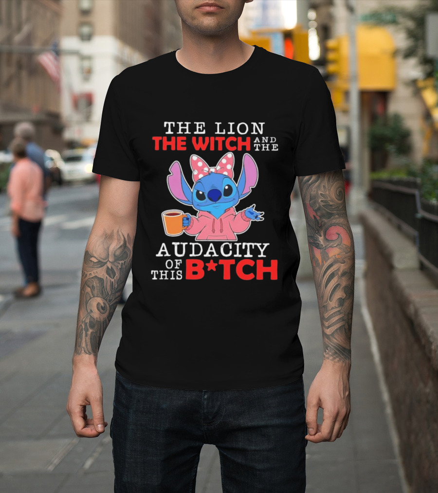 Stitch The Lion The Witch And The Audacity Of This B*tch Pink Bow Coffee T-Shirt