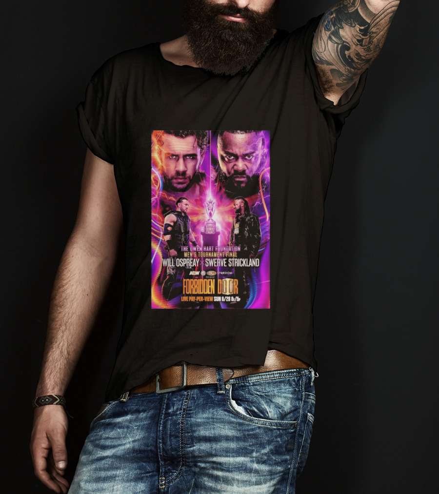 The Owen Hart Foundation Men's Tournament Final Will Ospreay Vs Swerve Strickland AEW Stardom Forbidden Door 2026 Live Pay Per View T-Shirt