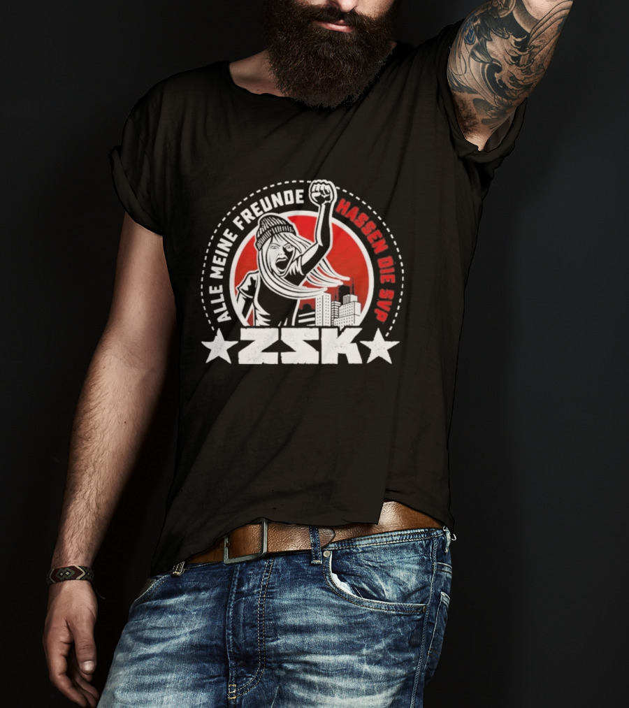 ZSK Alle Meine Freunde Hassen Die SVP City Protest T-Shirt