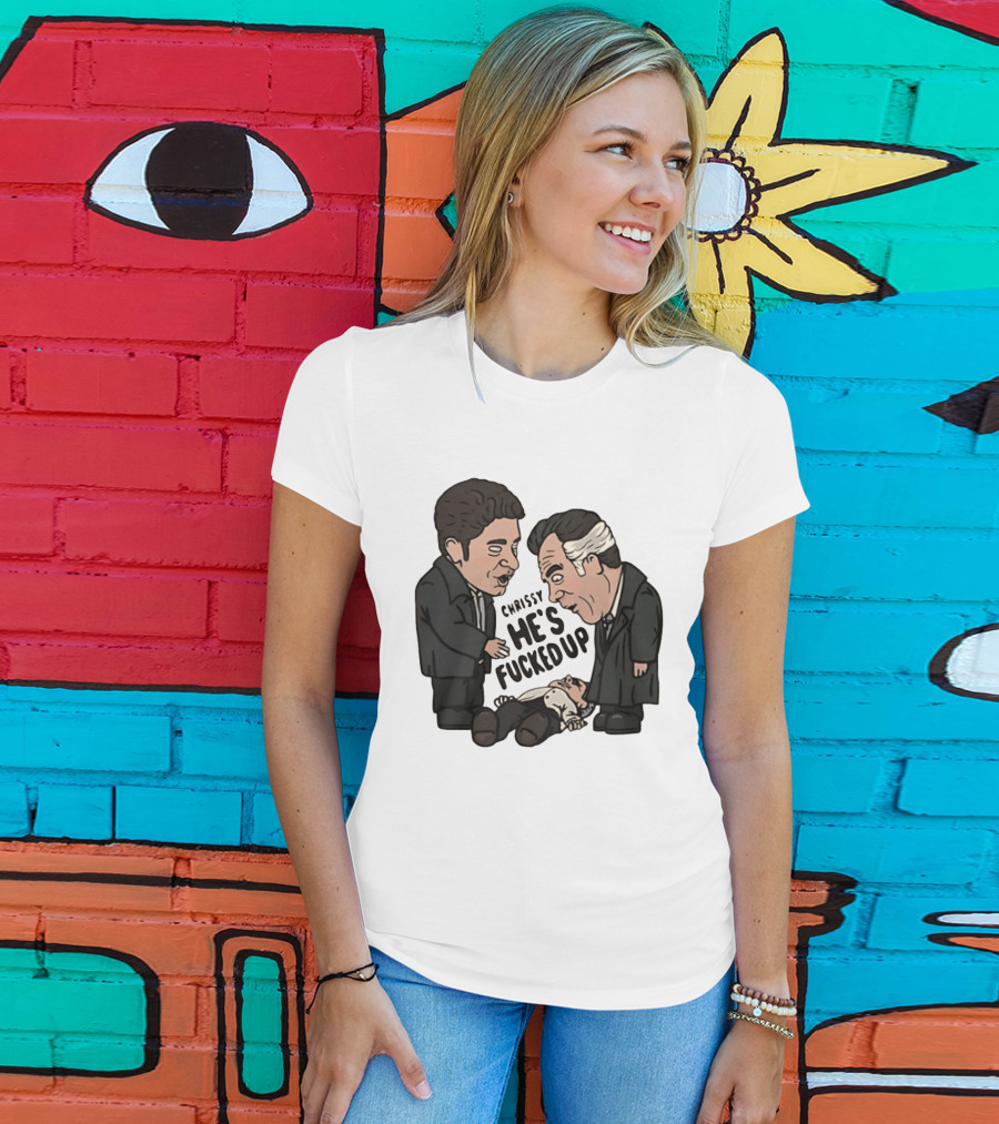 Chrissy He's Fucked Up The Sopranos Characters Cartoon T-Shirt