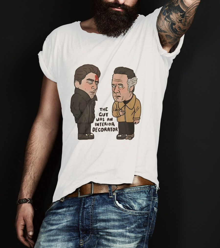 The Sopranos Paulie Walnuts Christopher Moltisanti The Guy Was An Interior Decorator T-Shirt