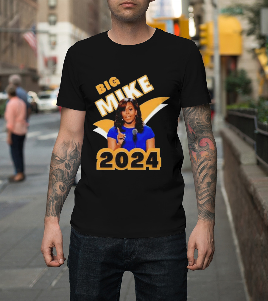 Big Mike 2024 Campaign Meme T-Shirt