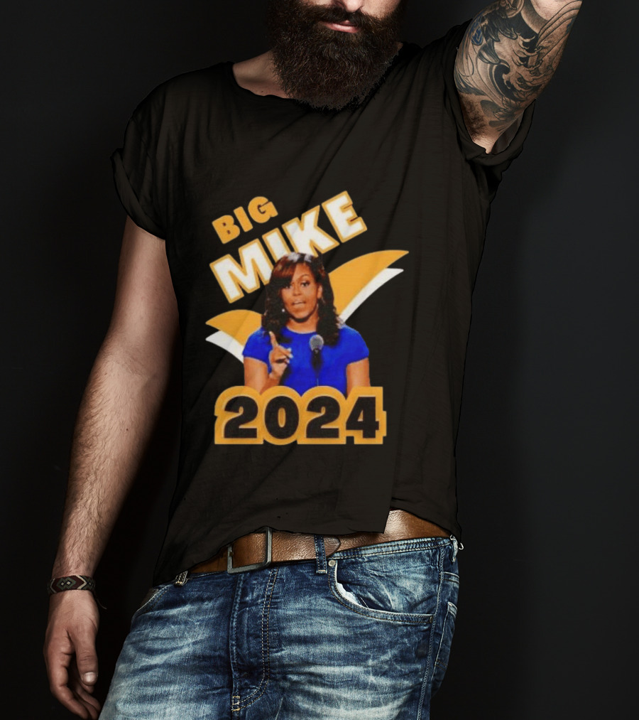 Big Mike 2024 Campaign Meme T-Shirt