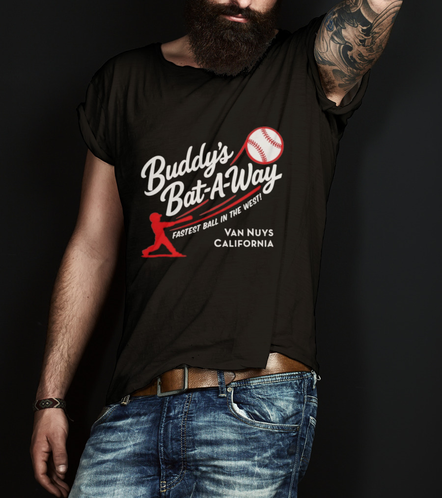 Buddy's Bat A Way Fastest Ball In The West Van Nuys California T-Shirt