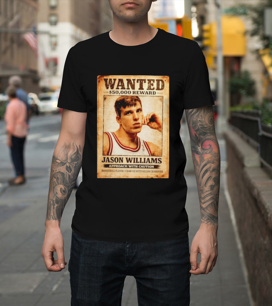 Wanted 50000 Reward Jason Williams Approach With Caution Basketball Player Killer T-Shirt