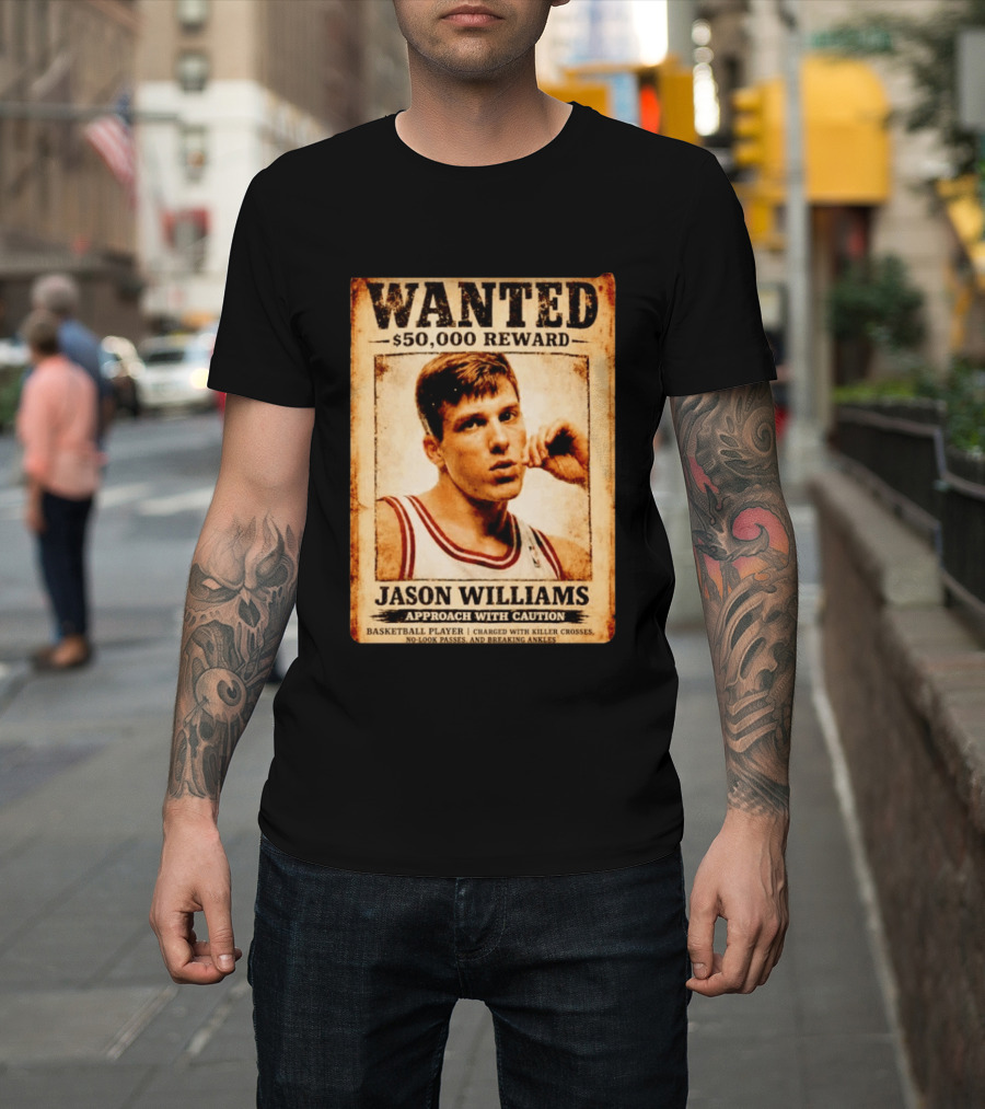 WANTED $50000 Reward Jason Williams Basketball Player Approach With Caution T-Shirt