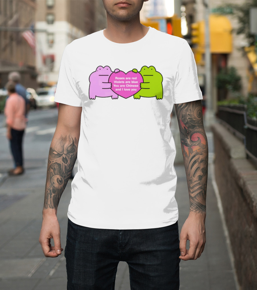 Roses Are Red Violets Are Blue You Are Chinese And I Love You Frog Heart T-Shirt