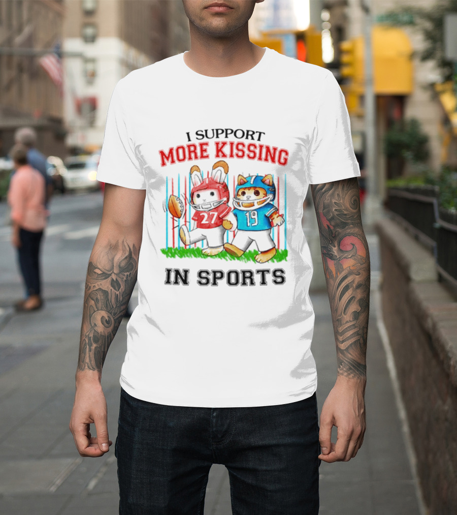 I Support More Kissing In Sports Rabbit Cat Football Players T-Shirt