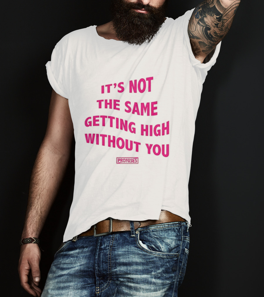 It's Not The Same Getting High Without You Beabadoobee T-Shirt