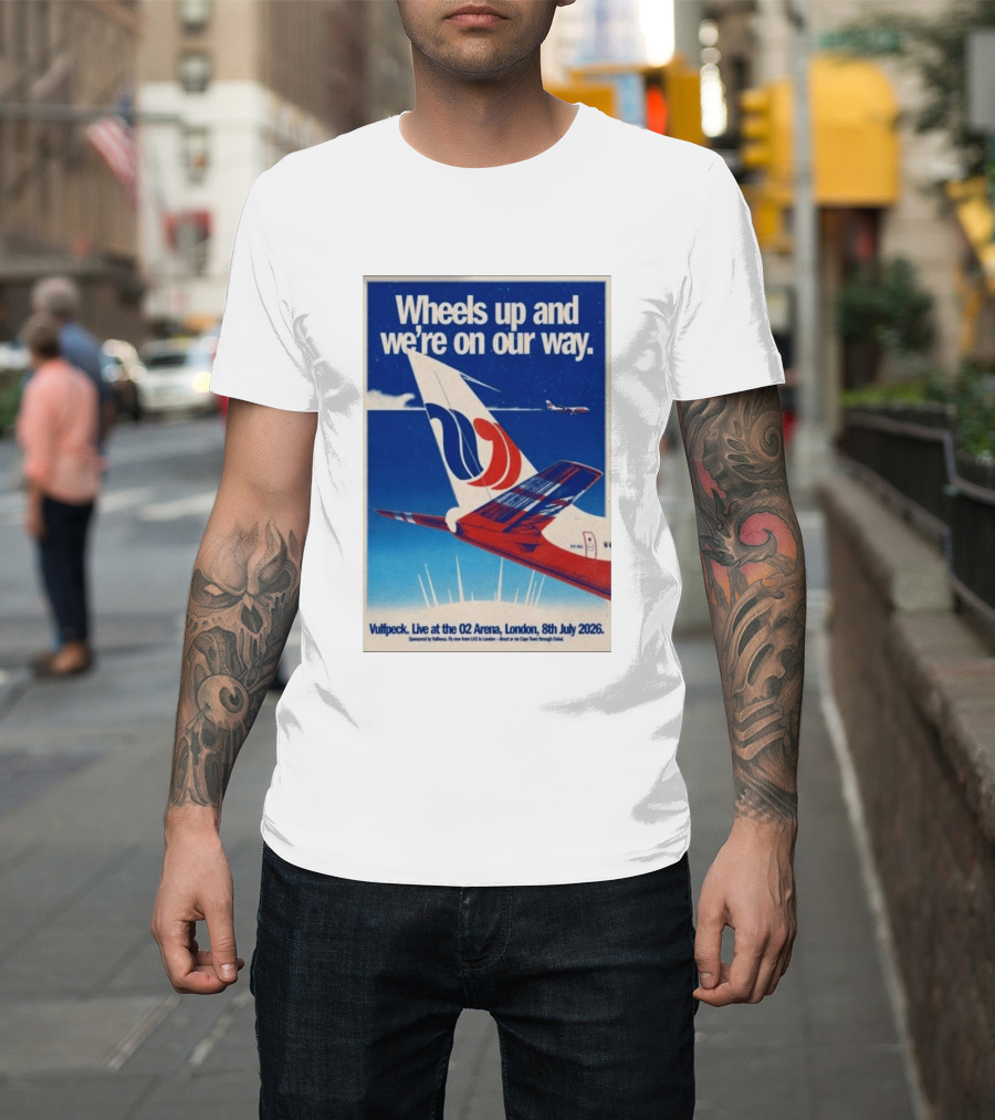 Wheels Up And We're On Our Way Vulfpeck Live At The O2 Arena London 8th July 2026 T-Shirt