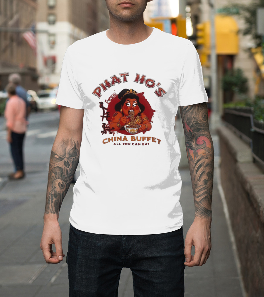 Phat Ho's China Buffet All You Can Eat Food Noodle T-Shirt