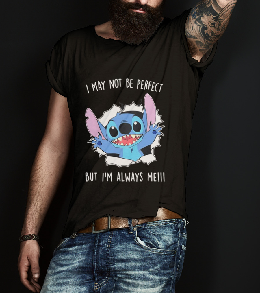 Stitch Breaking Through I May Not Be Perfect But I'm Always Me T-Shirt