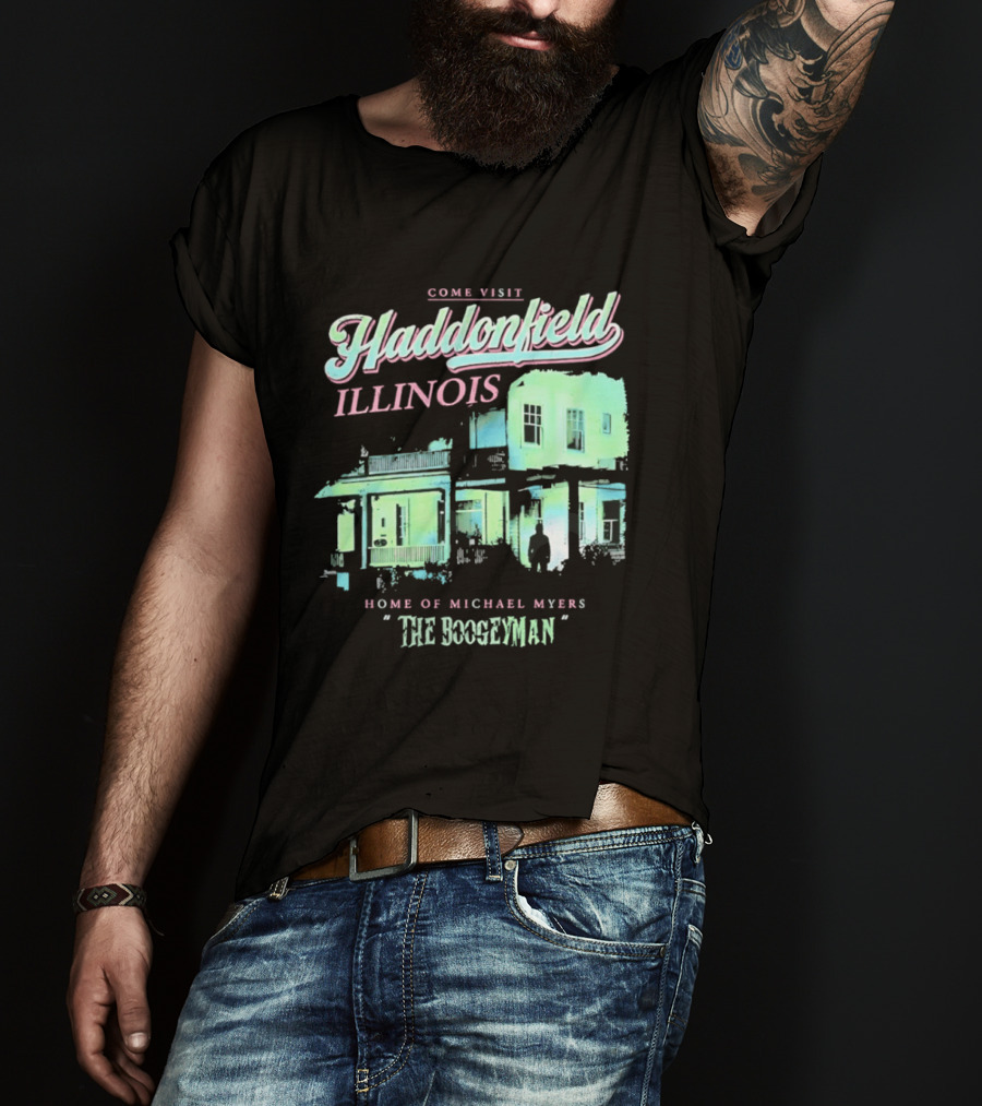 Come Visit Haddonfield Illinois Home Of Michael Myers The Boogeyman T-Shirt