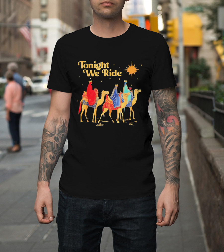 Three Wise Men Magi Nativity Scene Tonight We Ride Christmas Holiday Camel Journey T-Shirt