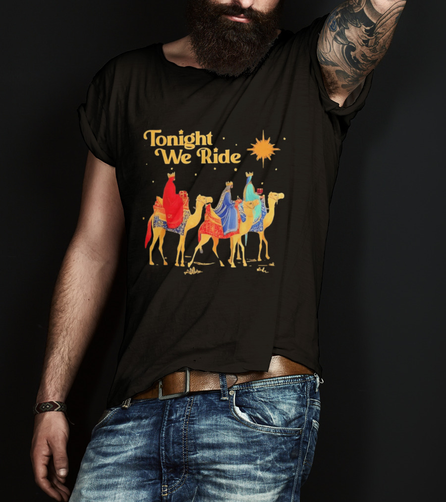 Three Wise Men Magi Nativity Scene Tonight We Ride Christmas Holiday Camel Journey T-Shirt