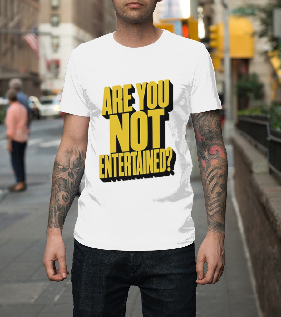 Are You Not Entertained Bold Yellow T-Shirt