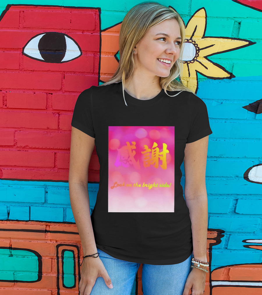 Look On The Bright Side Gratitude Kanji Chinese Meaning T-Shirt