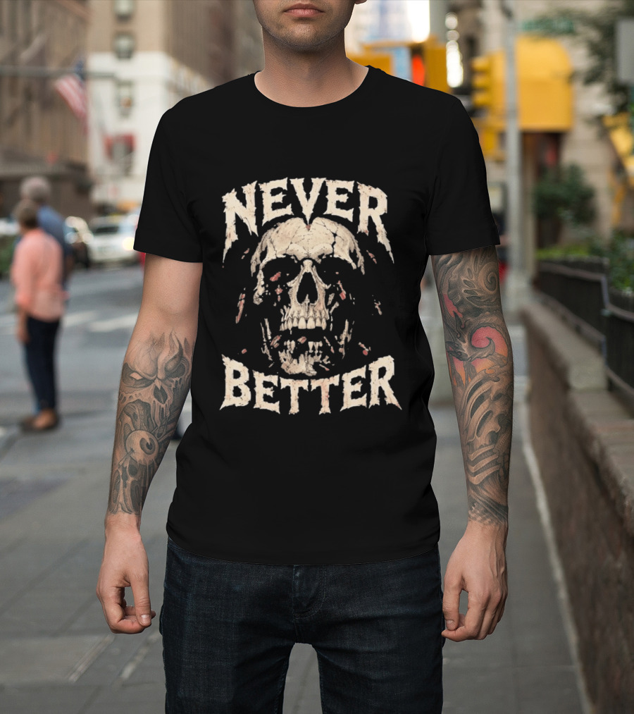 Never Better Skull Distressed Cockroach T-Shirt