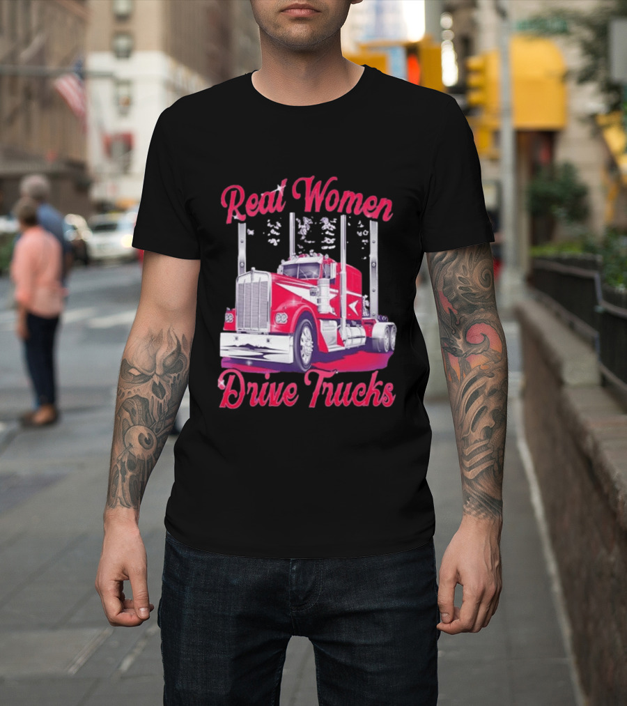 Real Women Drive Trucks Semi Truck With Flowers T-Shirt