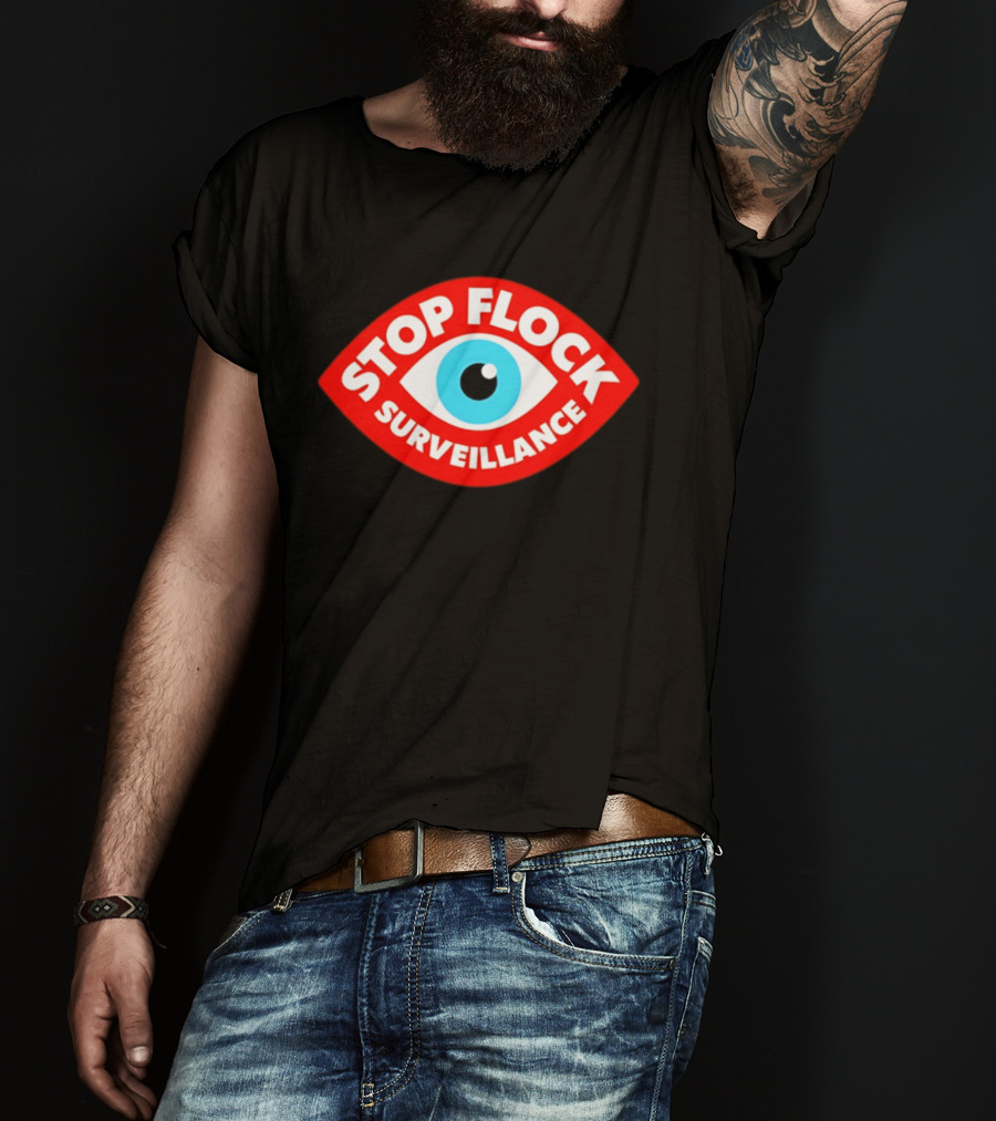 Stop Flock Surveillance Eye Privacy Anti Surveillance T-Shirt