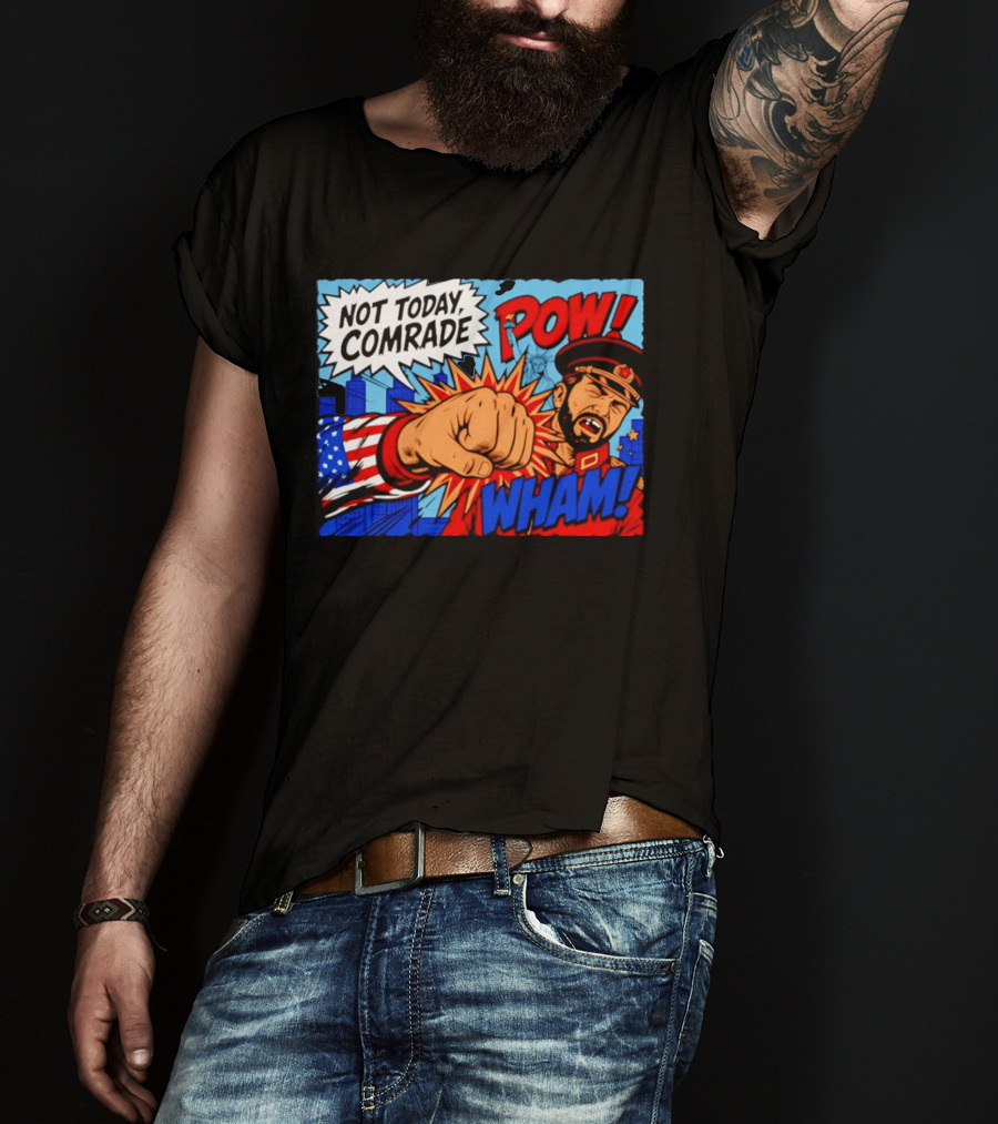 Not Today Comrade POW WHAM Pop Art Cold War T-Shirt