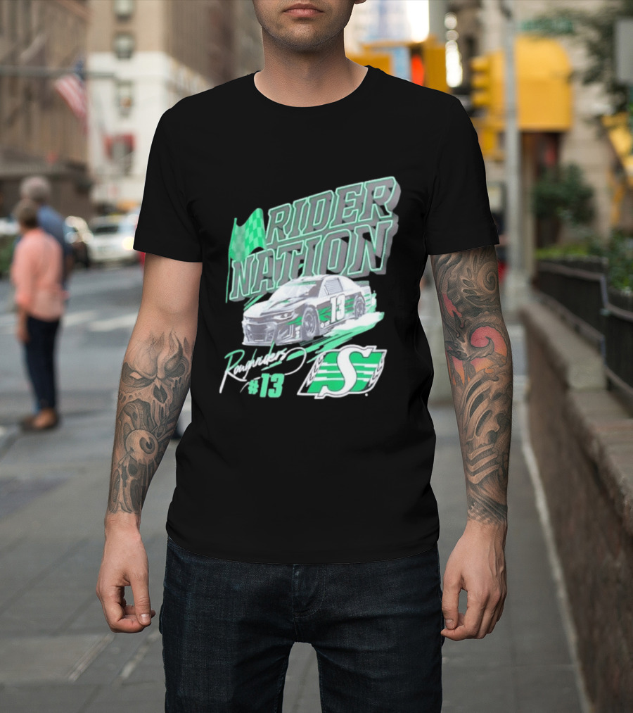 Saskatchewan Roughriders Rider Nation Race Car Number 13 With Team Logo And Flag T-Shirt