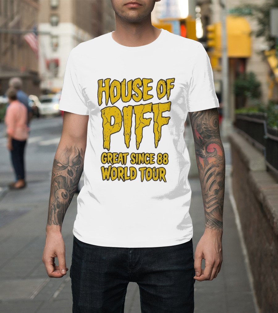 House Of PIFF Great Since 88 World Tour T-Shirt