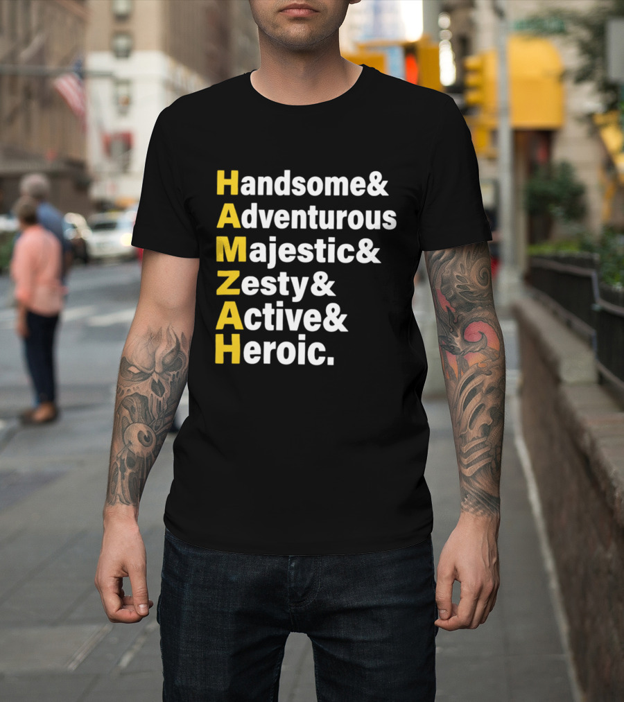 HAMZAH Handsome Adventurous Majestic Zesty Active Heroic T-Shirt