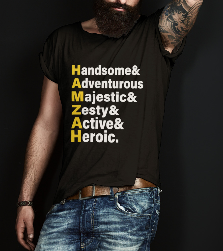 HAMZAH Handsome Adventurous Majestic Zesty Active Heroic T-Shirt