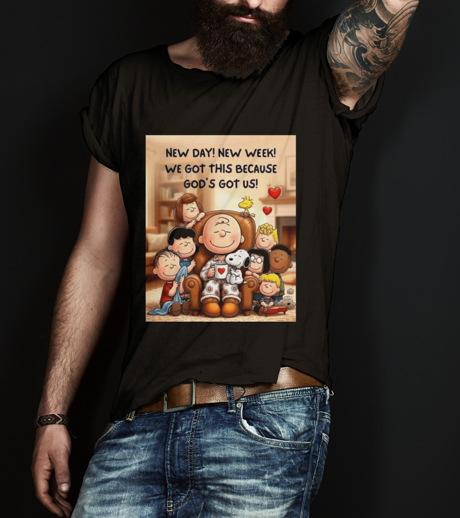 Peanuts New Day New Week Motivation Charlie Brown Snoopy Woodstock God's Got Us T-Shirt