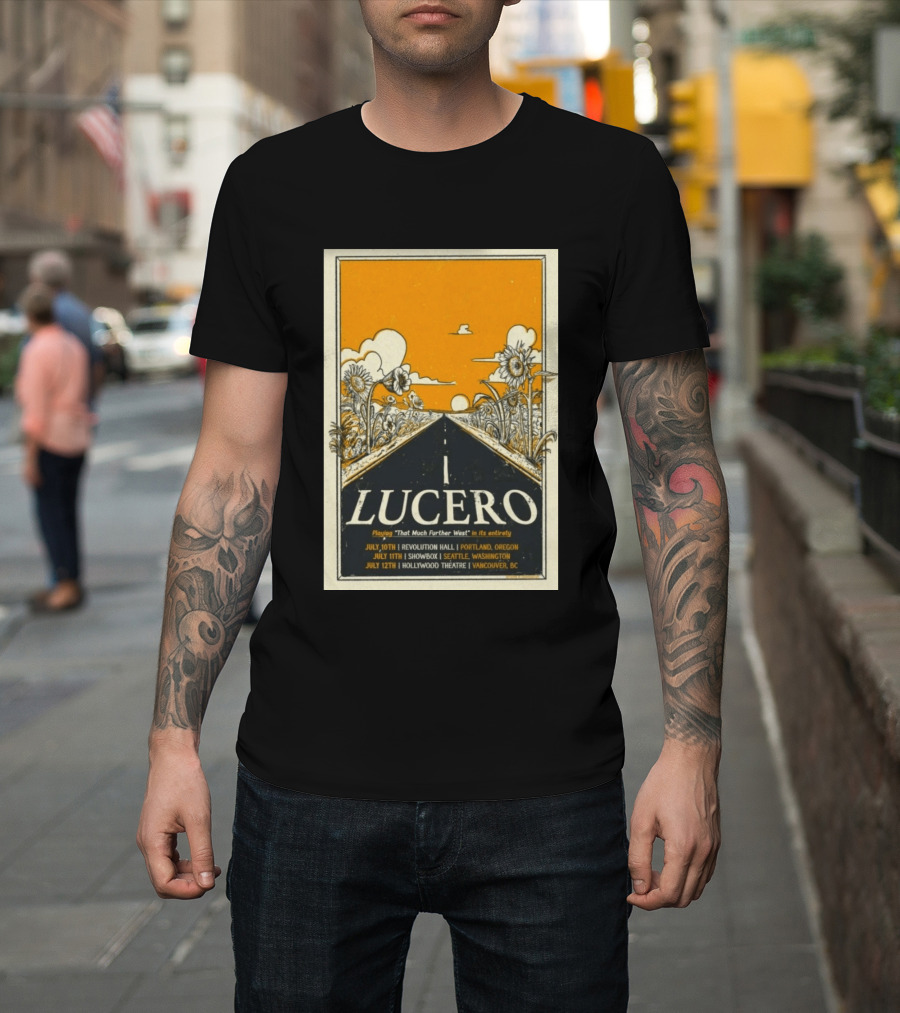 Lucero That Much Further West Tour 2026 Revolution Hall Showbox Hollywood Theatre T-Shirt
