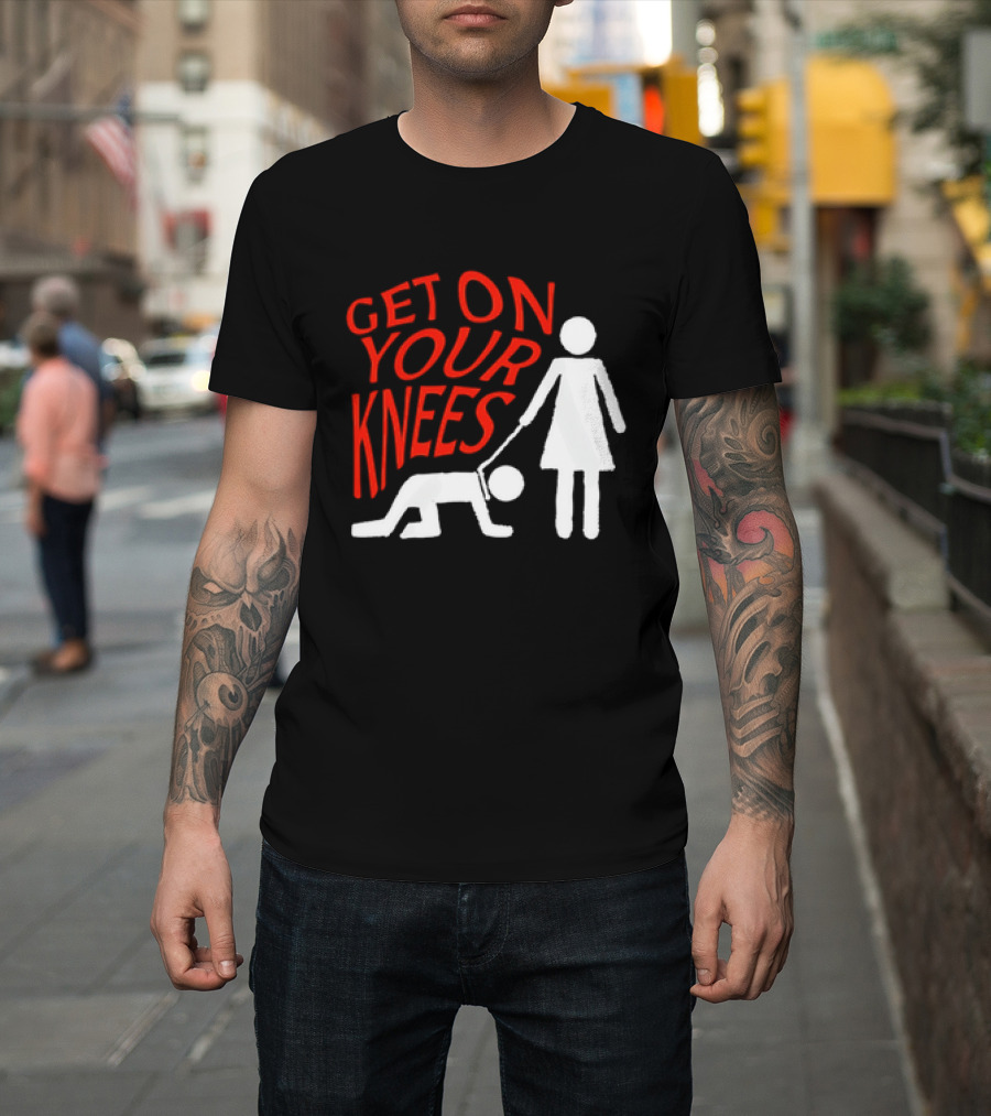 Get On Your Knees Text With Stick Figure T-Shirt