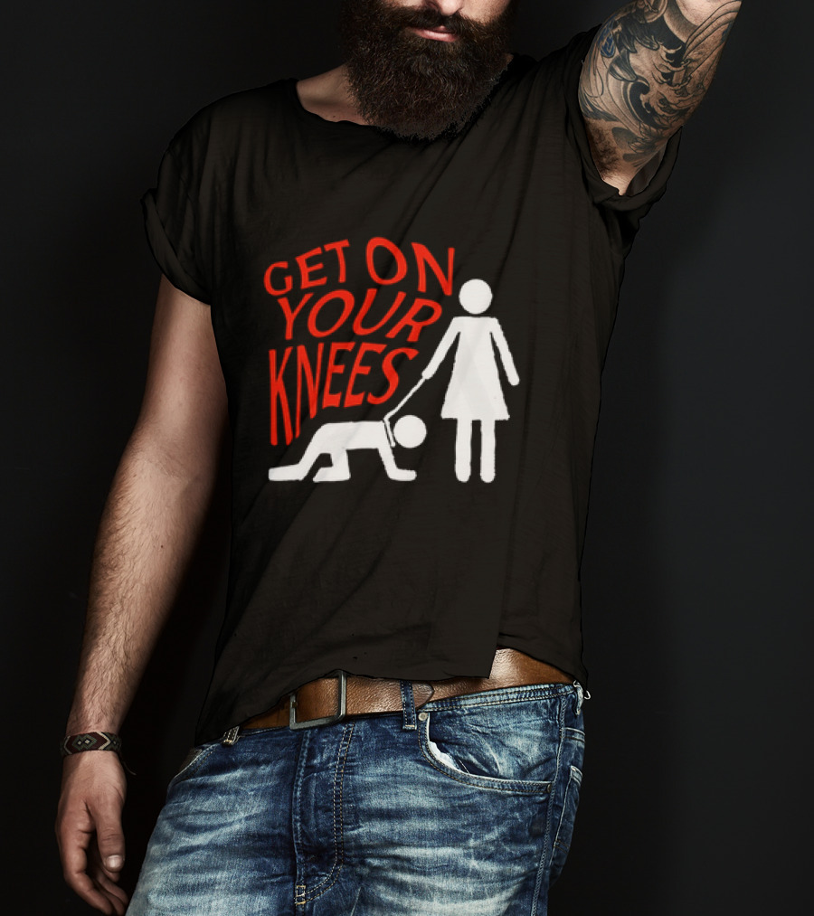 Get On Your Knees Text With Stick Figure T-Shirt