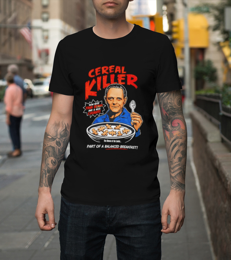 The Silence Of The Lambs Hannibal Lecter Cereal Killer Part Of A Balanced Breakfast T-Shirt
