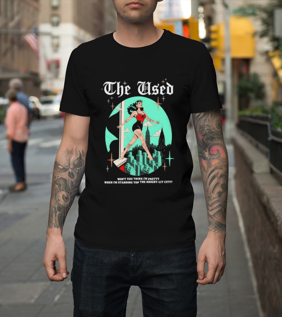 The Used Won't You Think I'm Pretty When I'm Standing Top The Bright Lit City Retro Aesthetic T-Shirt