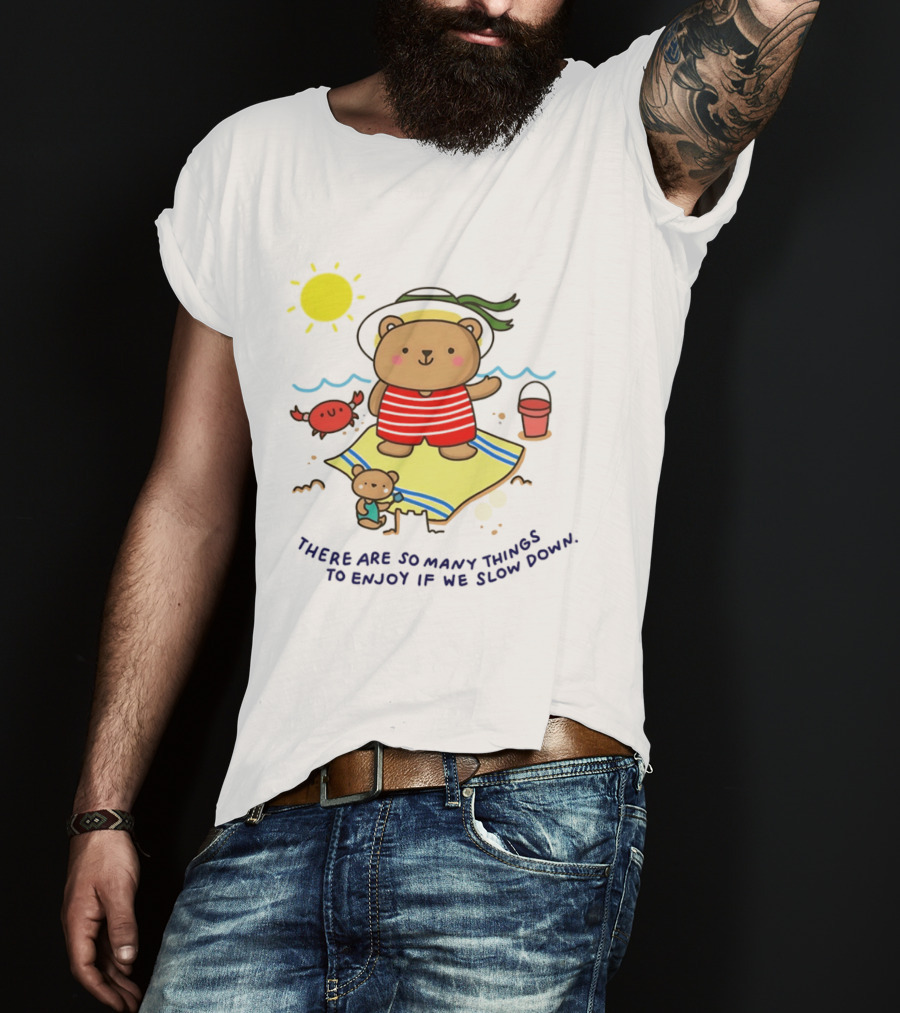Bear Beach Day Enjoying Slow Moments With Sun And Sand T-Shirt
