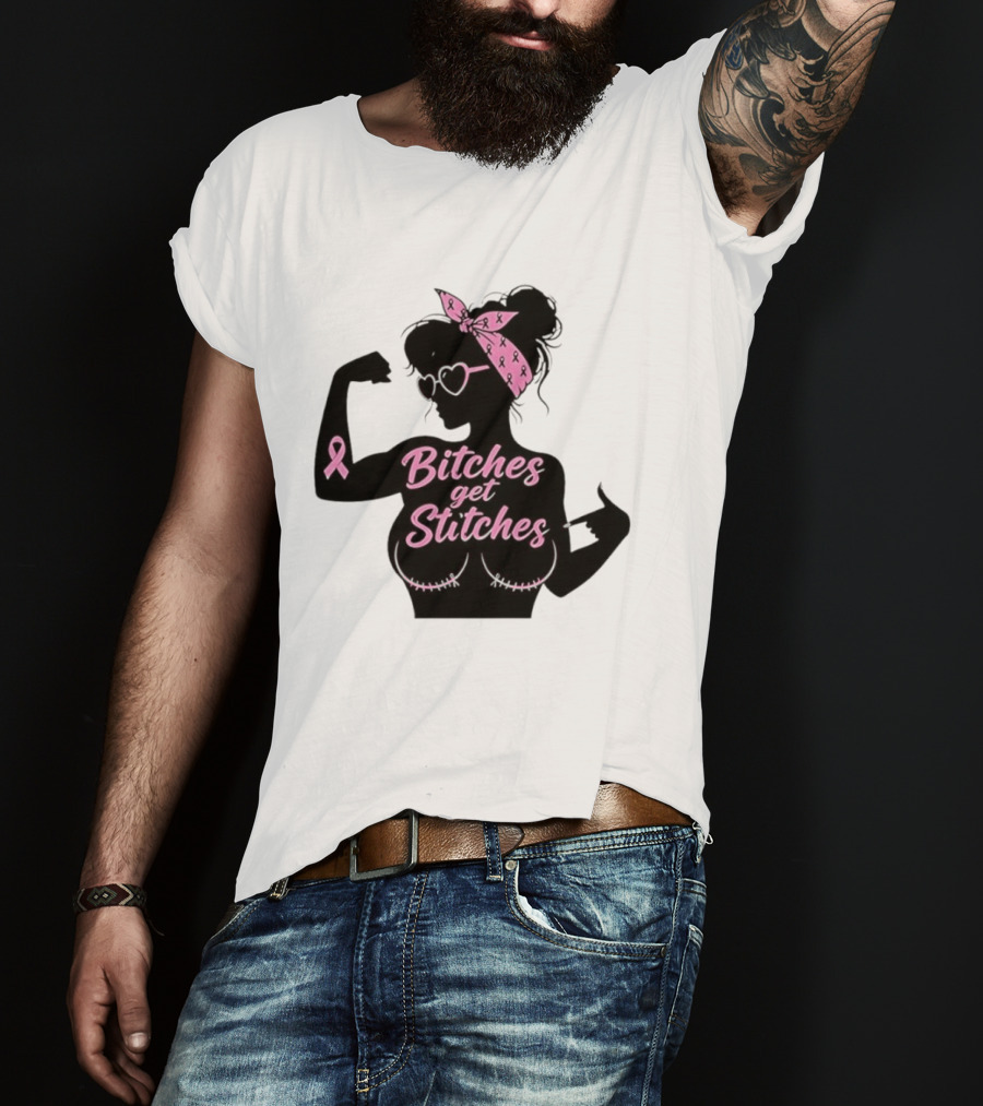 Empowering Women Warrior Bitches Get Stitches Breast Cancer Awareness Survivor T-Shirt