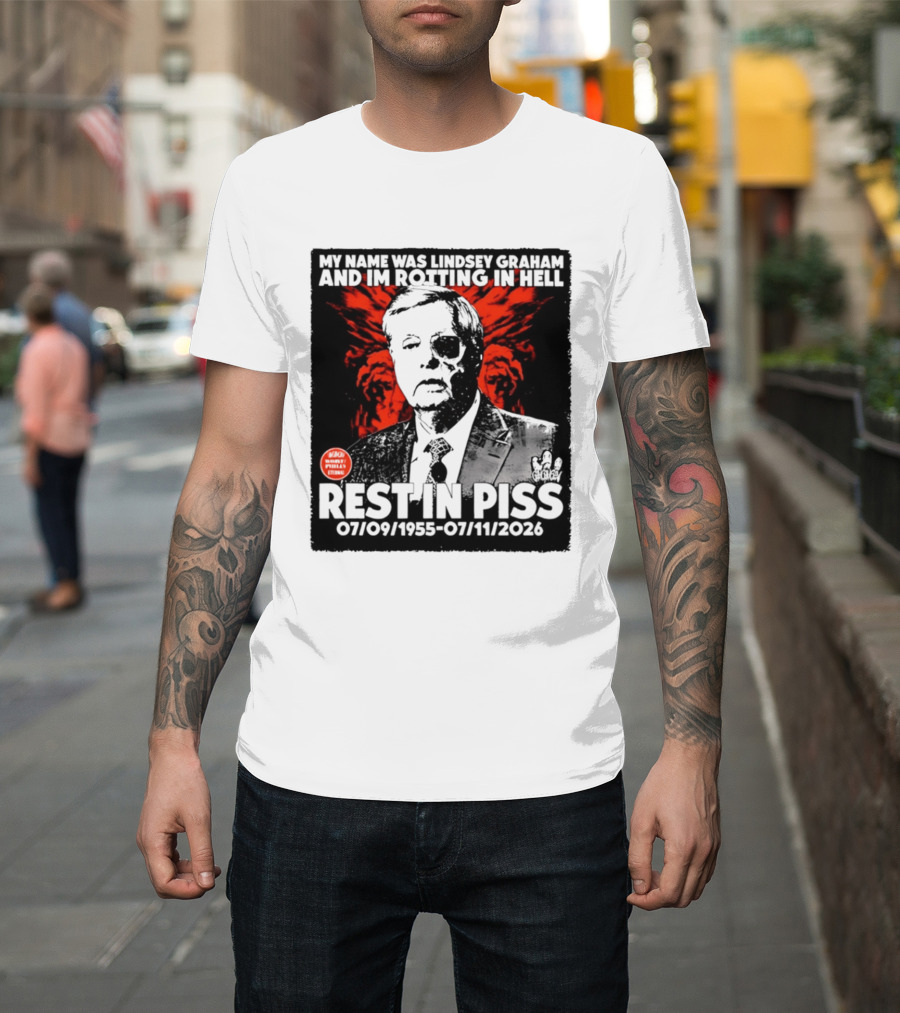 My Name Was Lindsey Graham And I'm Rotting In Hell Rest In Piss 07/09/1955 07/11/2026 T-Shirt