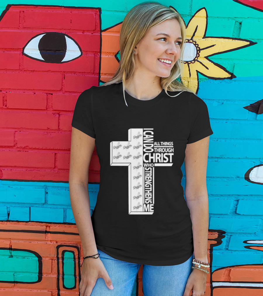 Dodgers I Can Do All Things Through Christ Who Strengthens Me Cross T-Shirt
