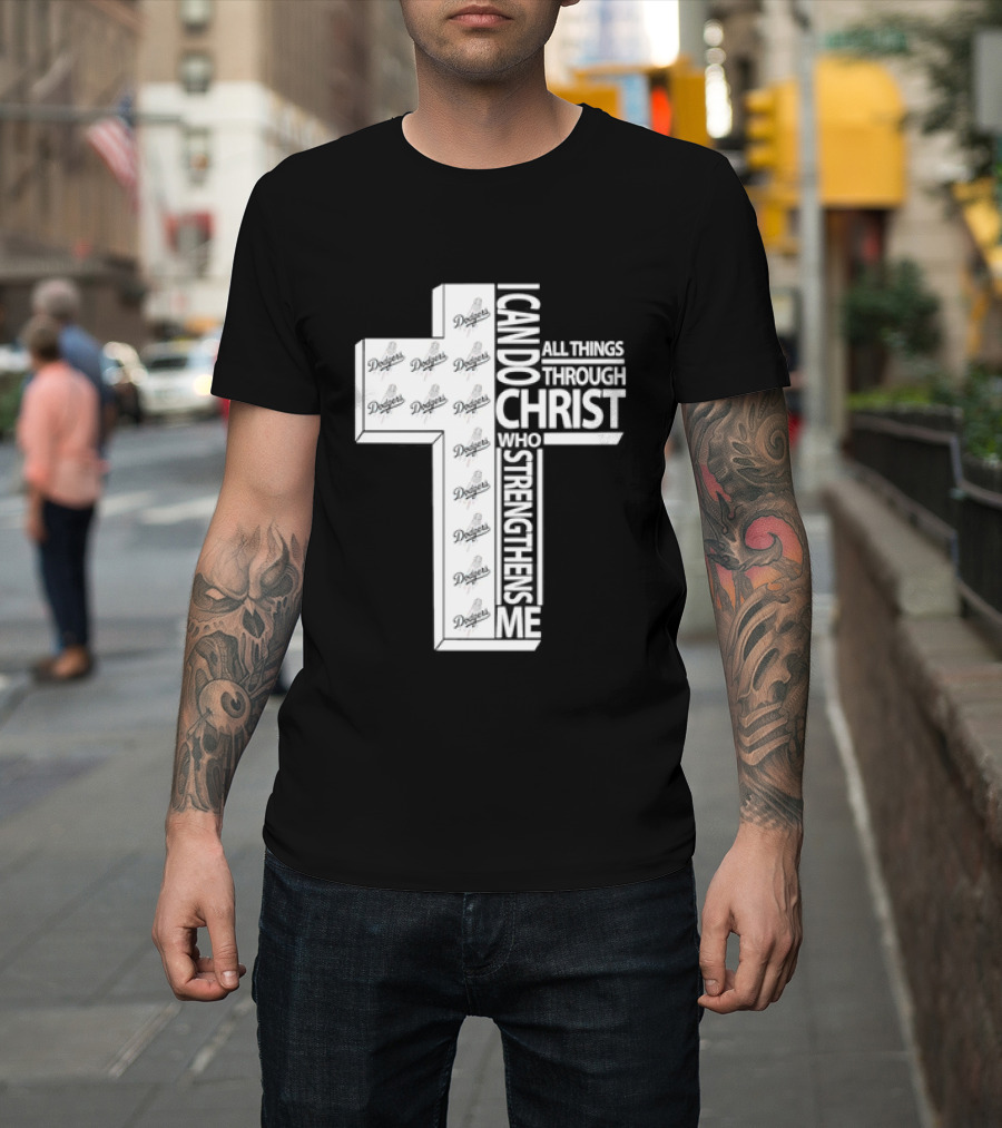 Dodgers I Can Do All Things Through Christ Who Strengthens Me Cross T-Shirt