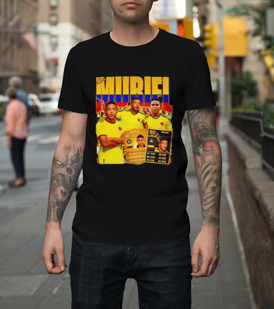 Luis Muriel Colombia Football Muriel FUT Card 80 PAC 86 DRI 80 SHOT 79 PAS 44 DEF 63 HEA T-Shirt