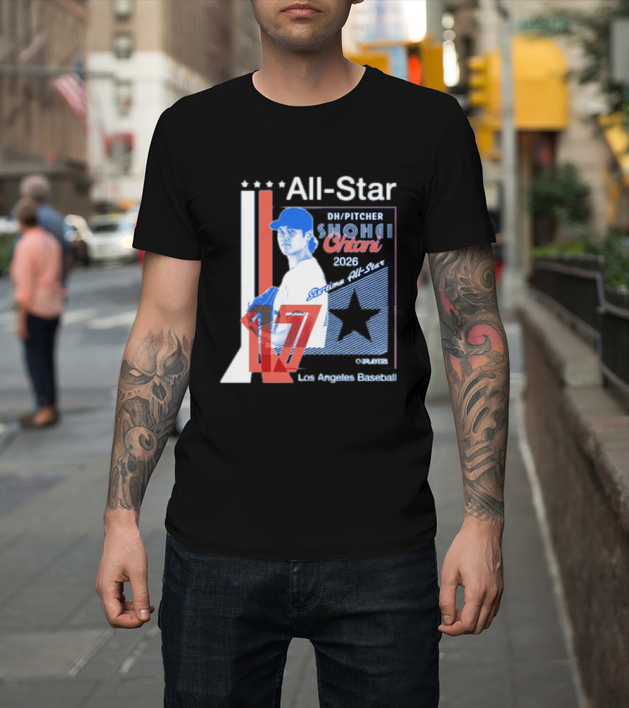 Shohei Ohtani 17 Los Angeles Baseball Six Time All Star 2026 Pitcher MLB T-Shirt