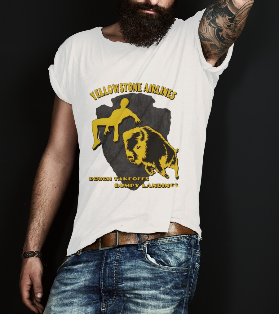 Yellowstone Airlines Rough Takeoffs Bumpy Landings Bison Tourist T-Shirt