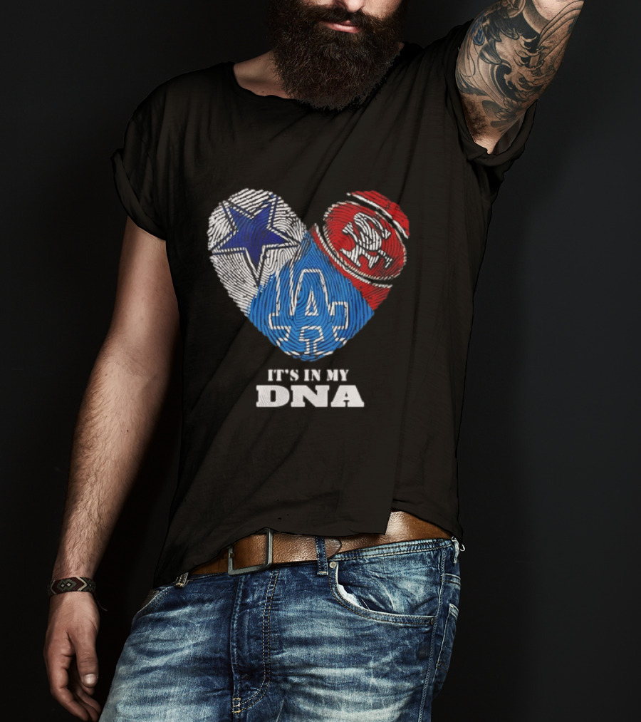 It's In My DNA Dallas Cowboys San Francisco 49ers Los Angeles Dodgers Fans T-Shirt