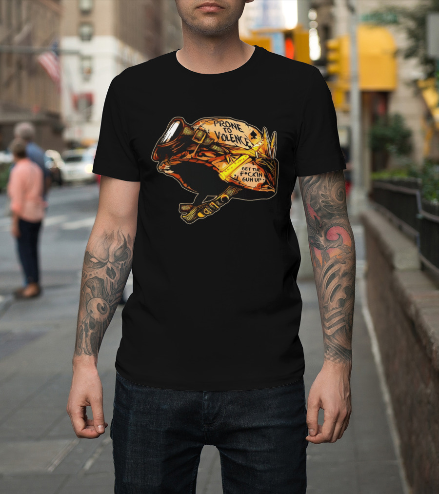 Prone To Violence Military Helmet Get The F*ckin Gun Up T-Shirt
