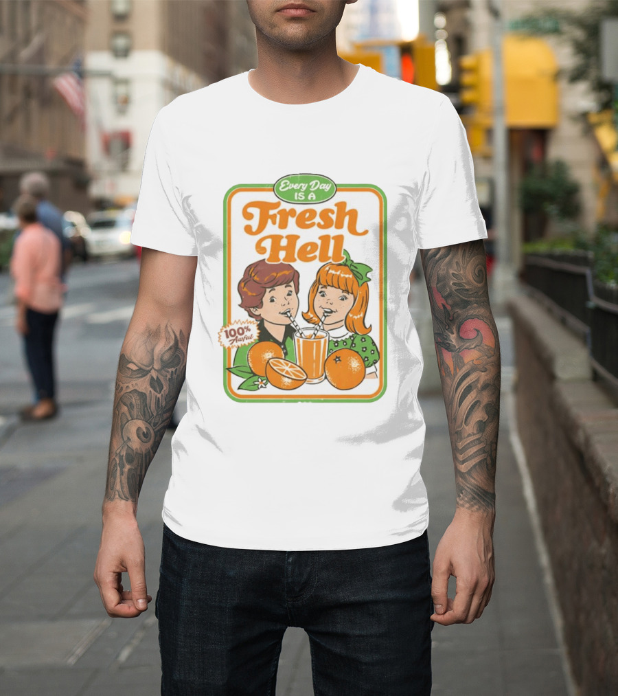 Every Day Is A Fresh Hell 100 Percent Awful Orange Juice Steven Rhodes T-Shirt